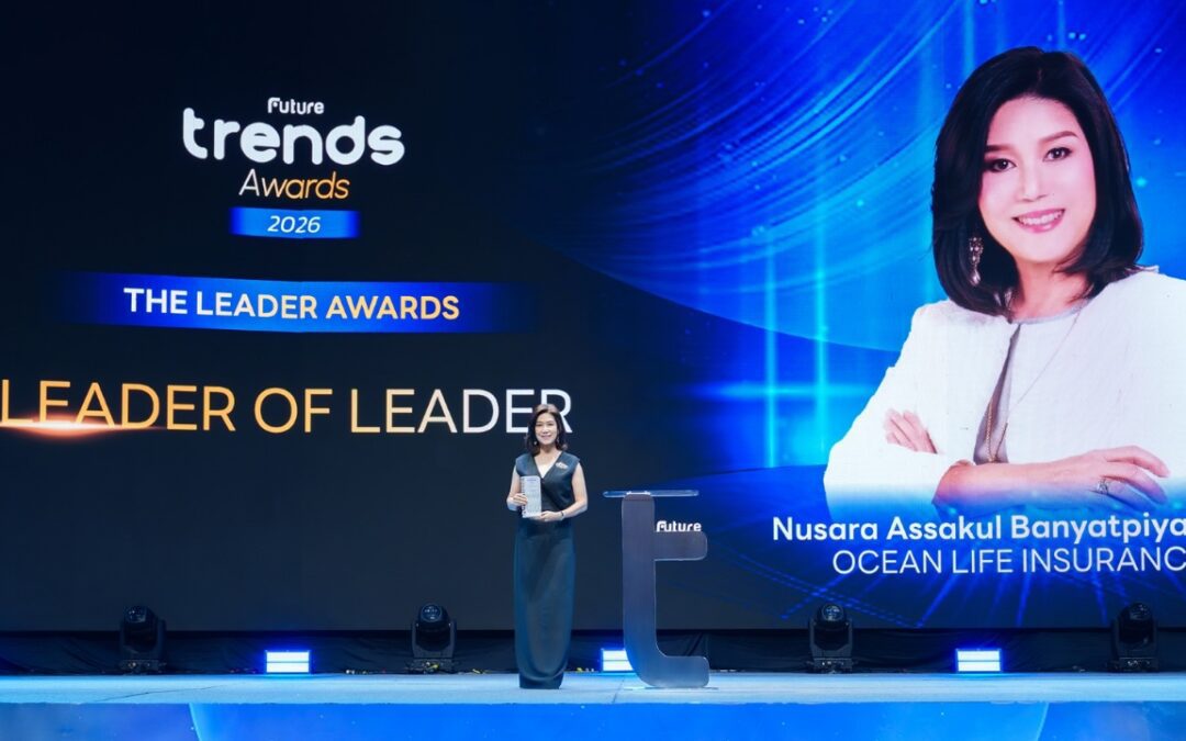 นุสรา (อัสสกุล) บัญญัติปิยพจน์’ CEO OCEAN LIFE ไทยสมุทรประกันชีวิต คว้ารางวัลเกียรติยศ ‘Leader of Leader’ ตอกย้ำวิสัยทัศน์ผู้นำ ขับเคลื่อนองค์กรด้วยพลังความรัก